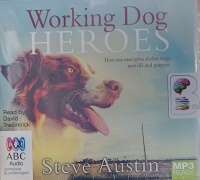 Working Dog Heroes written by Steve Austin performed by David Tredinnick on MP3 CD (Unabridged)